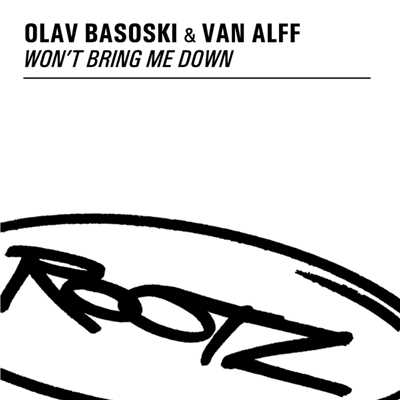 Won't Bring Me Down/Olav Basoski & Van Alff