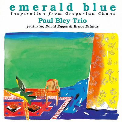 Emerald blue〜Inspiration from Gregorian Chant/Paul Bley Trio