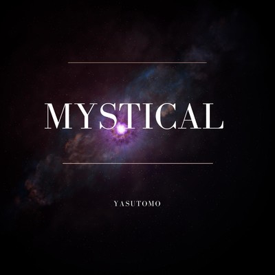 MYSTICAL/Yasutomo