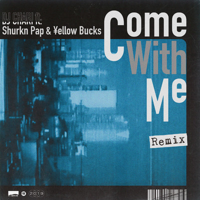 シングル/Come With Me (Remix) [feat. Shurkn Pap & ￥ellow Bucks]/DJ CHARI