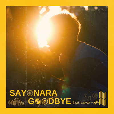Sayonara Goodbye (feat. LOWA)/SHuN-BOX