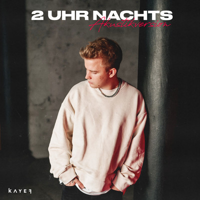アルバム/2 UHR NACHTS (AKUSTIKVERSION)/KAYEF
