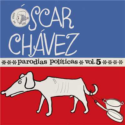 アルバム/Parodias Politicas (Vol.5)/Oscar Chavez