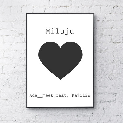 Miluju (feat. Kajiiis)/Ada__meek