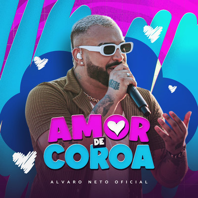 Amor de Coroa/Alvaro Neto Oficial