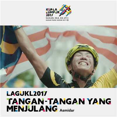 Tangan Tangan Yang Menjulang (Theme Song Kuala Lumpur 2017 Sukan SEA)/Asmidar