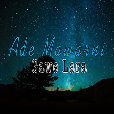 シングル/Gawe Lara/Ade Mawarni