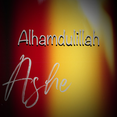 Alhamdulillah/Ashe