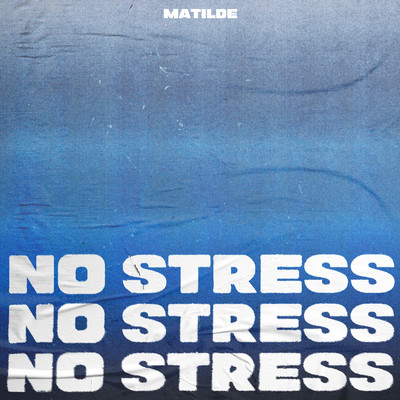 シングル/NO STRESS/MATILDE