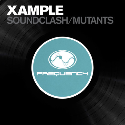 Sound Clash ／ Mutants/Xample