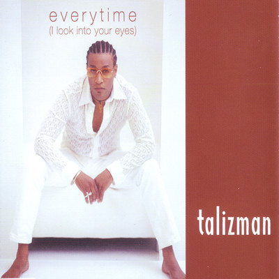 シングル/Everytime (I Look into Your Eyes) [Extended Version]/Talizman