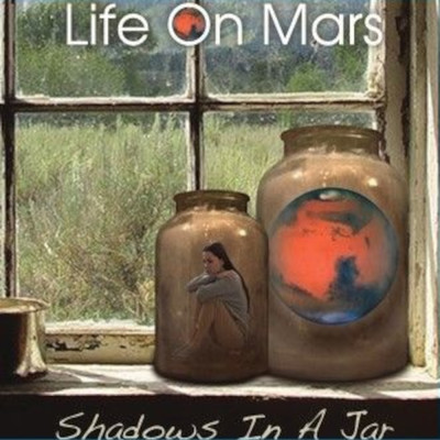 Shadows In A Jar/Life On Mars