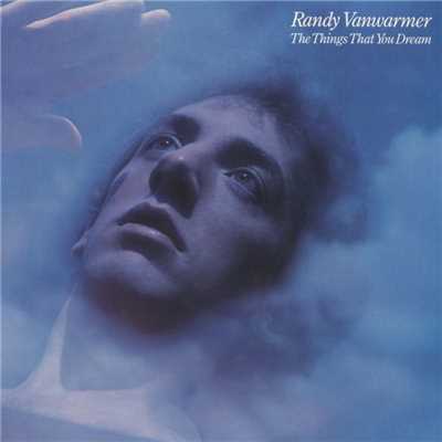 Only What You Steal/Randy VanWarmer