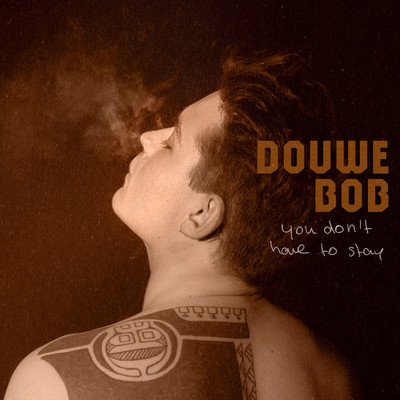 シングル/You Don't Have To Stay/Douwe Bob