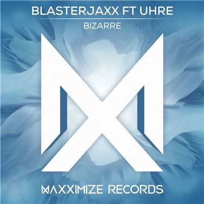 Bizarre (feat. UHRE)/Blasterjaxx