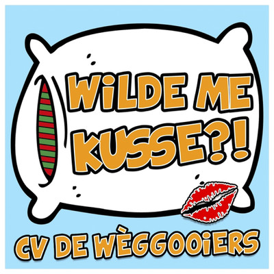 シングル/Wilde Me Kusse？！/CV De Weggooiers