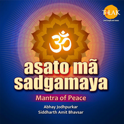 シングル/Asatoma Sadgamaya - Mantra of Peace/Siddharth Amit Bhavsar and Abhay Jodhpurkar