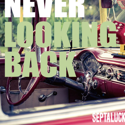 アルバム/Never Looking Back/SEPTALUCK