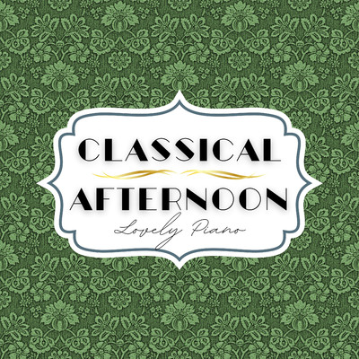 Classical Afternoon - Lovely Piano/Dream House