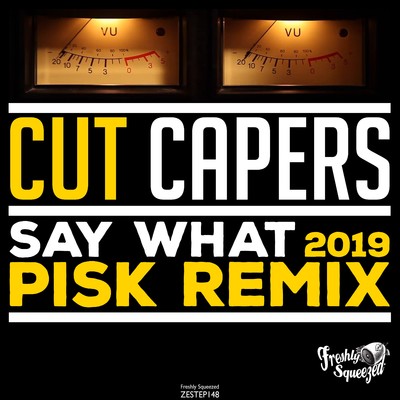 シングル/Say What (Pisk Electro Swing Remix)/Cut Capers