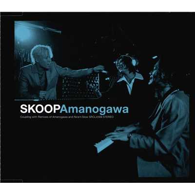 シングル/Amanogawa/Skoop On Somebody