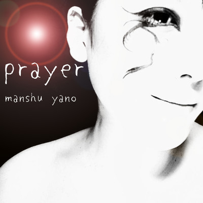 prayer/Manshu Yano