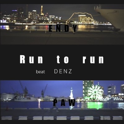 シングル/Run to run (feat. PAW) [Remix]/ENDY