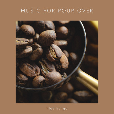 シングル/MUSIC FOR POUR OVER (Light Roast)/higa kengo