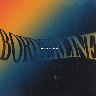 BORDERLINE/ROZETTA