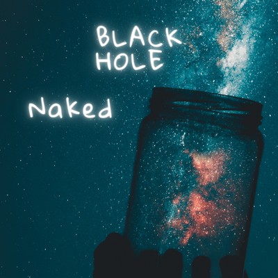 シングル/BLACK HOLE/Naked