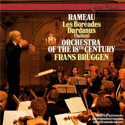 Rameau: Les Boreades Suite; Dardanus Suite/フランス・ブリュッヘン／18世紀オーケストラ