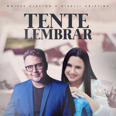 シングル/Tente Lembrar (featuring Giselli Cristina)/Moises Cleyton