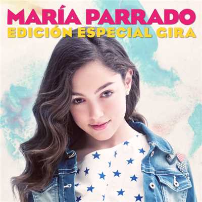Maria Parrado (Edicion Especial Gira)/Maria Parrado
