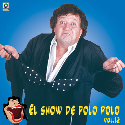 El Show De Polo Polo, Vol. 12 (Explicit) (Live)/Polo Polo