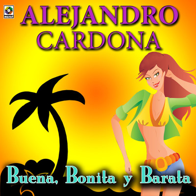 Buena, Bonita Y Barata/Alejandro Cardona