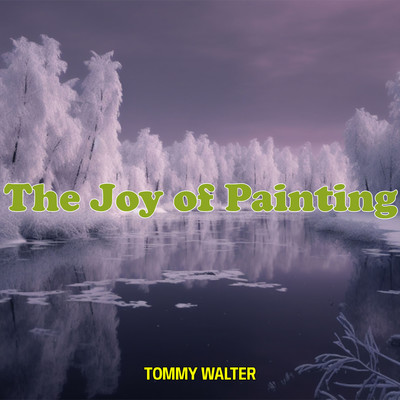 The Joy of Painting/Tommy Walter