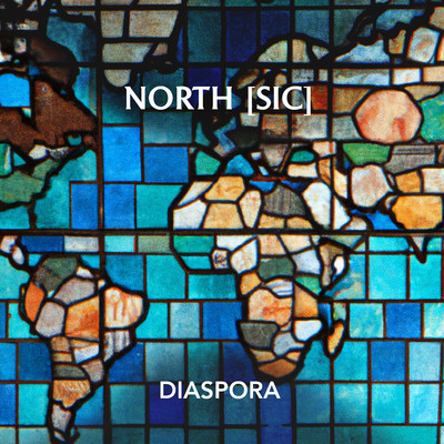 Diaspora/North [Sic]