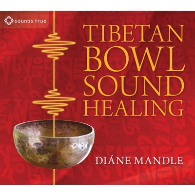 Tibetan Bowl Sound Healing/Diane Mandle