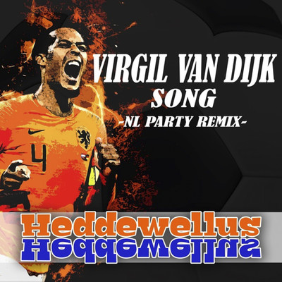 Virgil Van Dijk Song (NL Party Remix)/Heddewellus