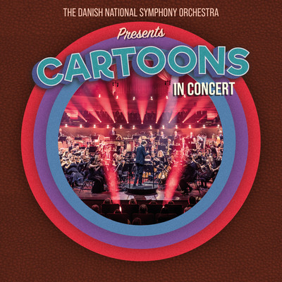 アルバム/Cartoons in Concert/Danish National Symphony Orchestra