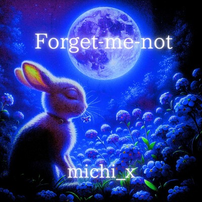 シングル/Forget-me-not/michi_x