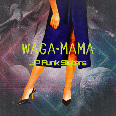 WAGA・MAMA (feat. Harumi)/JP Funk Sisters