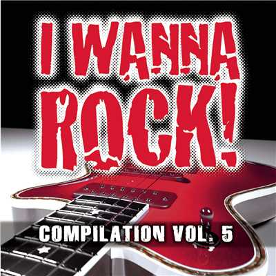 I Wanna Rock Compilation Vol. 5/Various Artists
