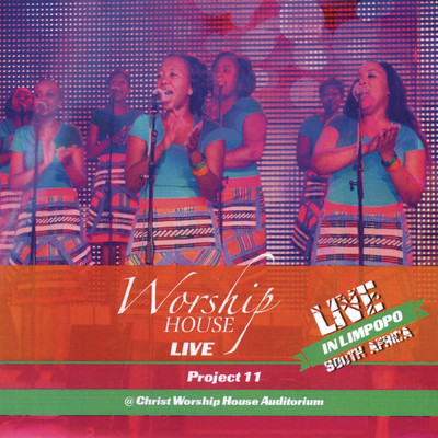 アルバム/Project 11: Live in Limpopo, South Africa/Worship House