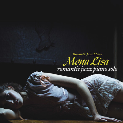 Mona Lisa - Romantic Jazz Piano Solo/Various Artists