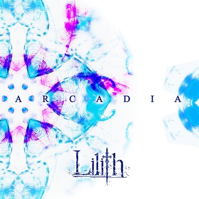 ARCADIA/Lilith
