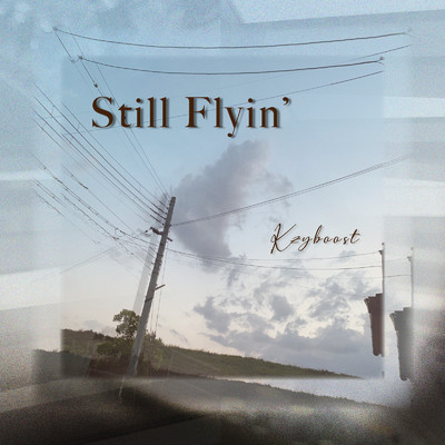 シングル/Still Flyin'/Kzyboost