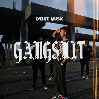 GANGSHIT/D'ELITE