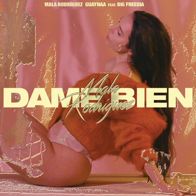 シングル/Dame Bien (featuring Big Freedia)/マラ・ロドリゲス／Guaynaa