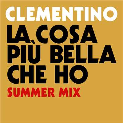 シングル/La Cosa Piu Bella Che Ho (Summer Mix)/Clementino